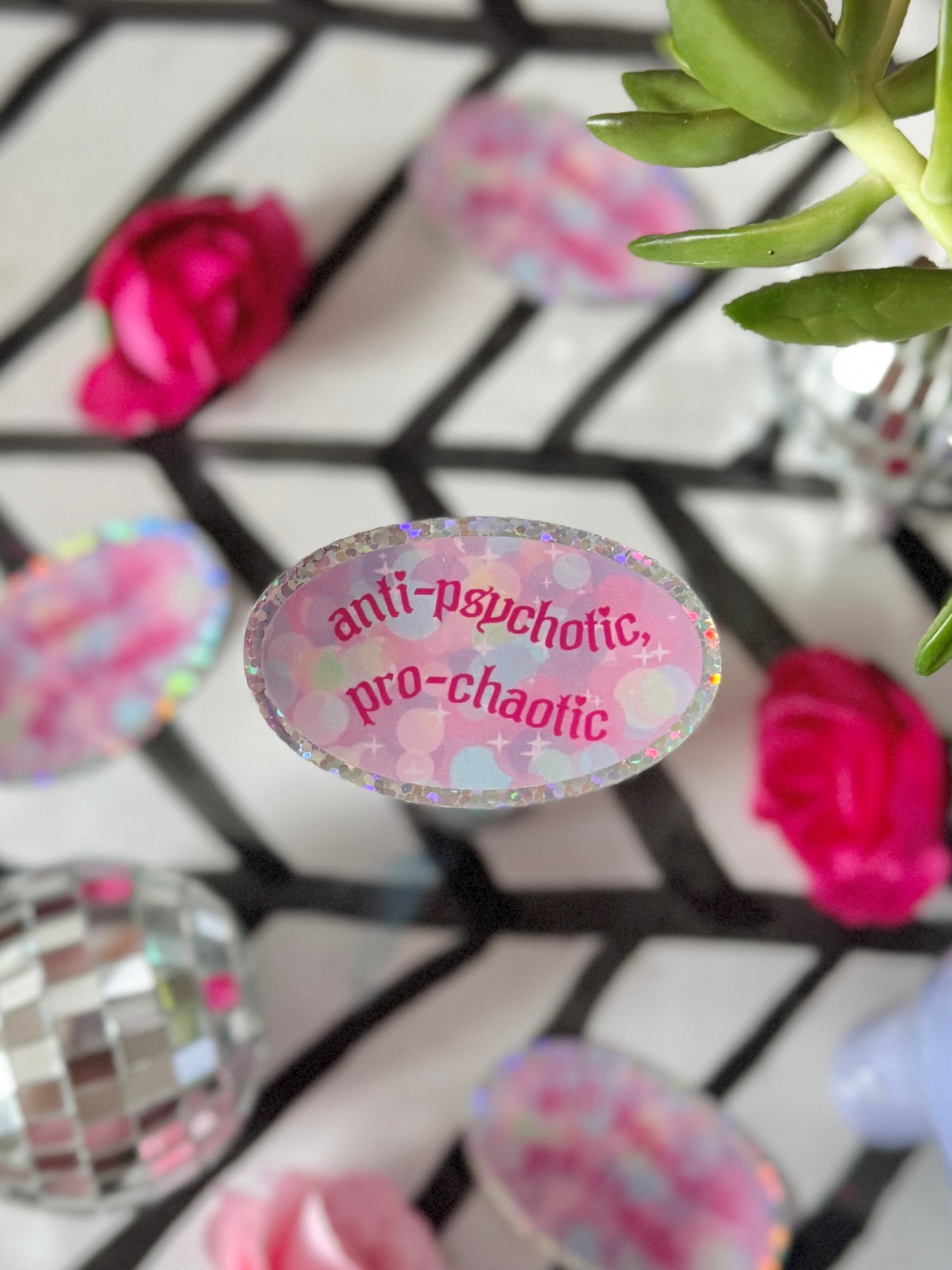 Anti-Psychotic, Pro Chaotic - Holo Sticker