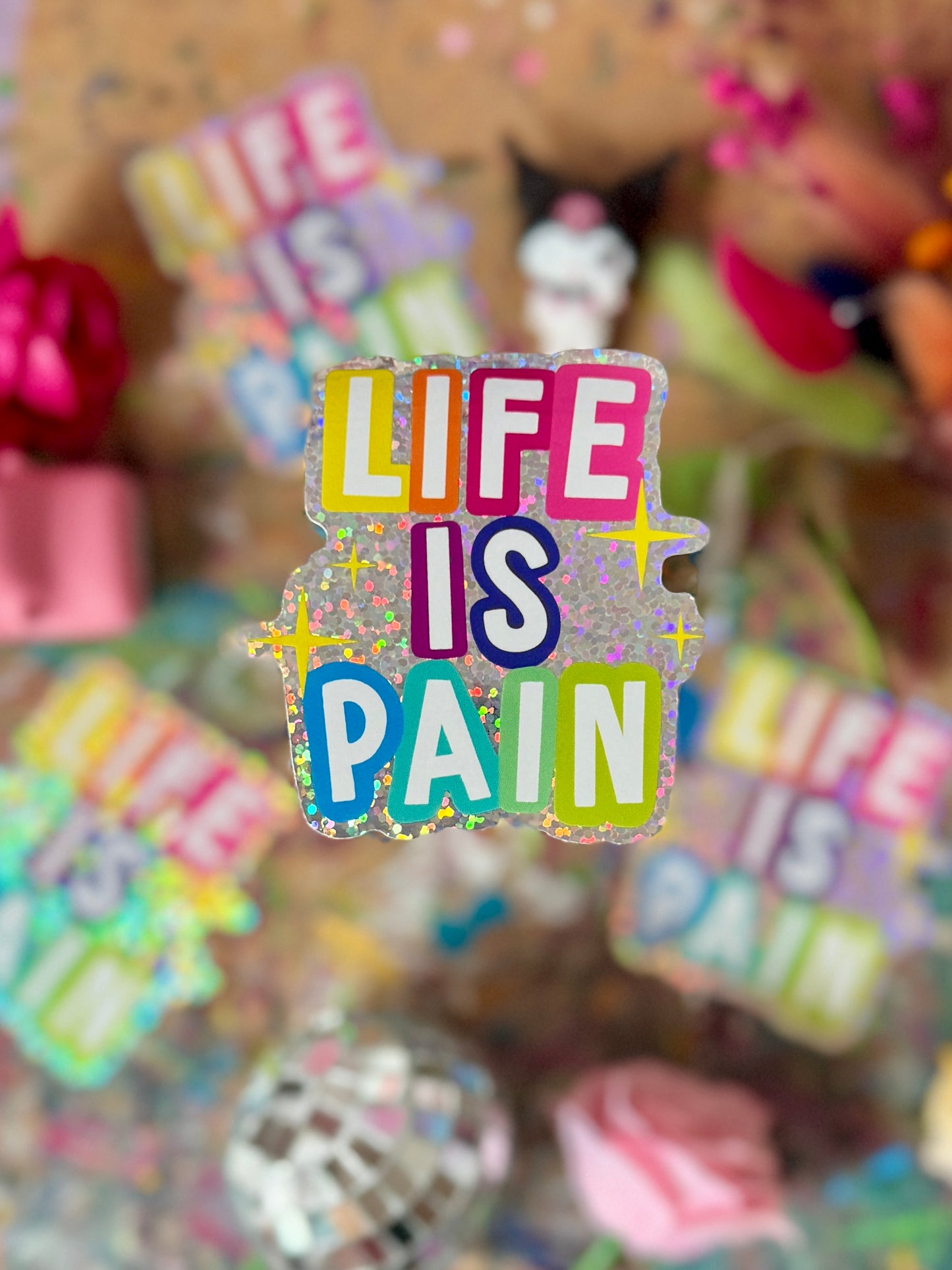 Life is Pain - Holo Sticker
