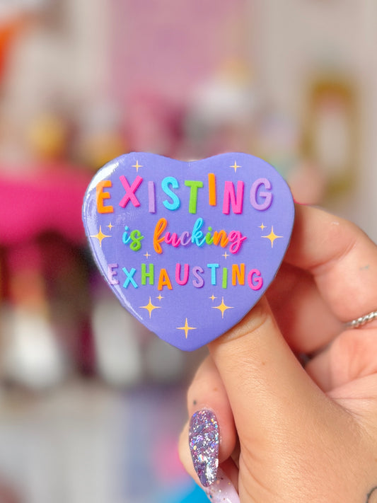 Existing is Exhausting - Badge
