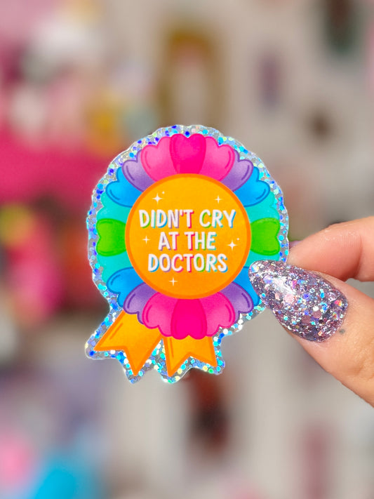 Didn’t Cry at the Drs - Holo Sticker