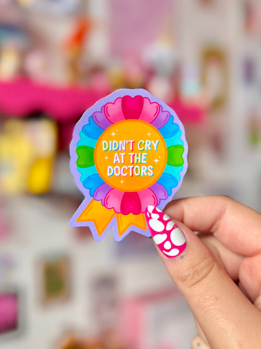 Didn’t Cry at the Drs - Sticker